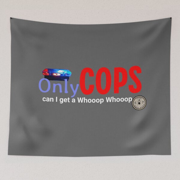 Item preview, Law Enforcement - Can I get a Whooop Whooop designed and sold by John Henry Olivarez.