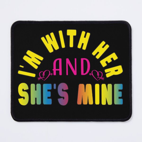 Item preview, I'm With Her And She's Mine! Part 2 designed and sold by TaraGbear.
