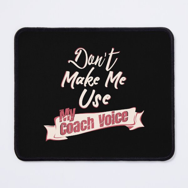 Item preview, Don't Make Me Use My Coach Voice Funny Gift designed and sold by 07Art.