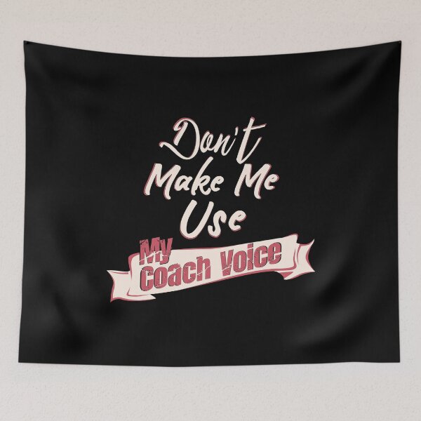 Item preview, Don't Make Me Use My Coach Voice Funny Gift designed and sold by 07Art.