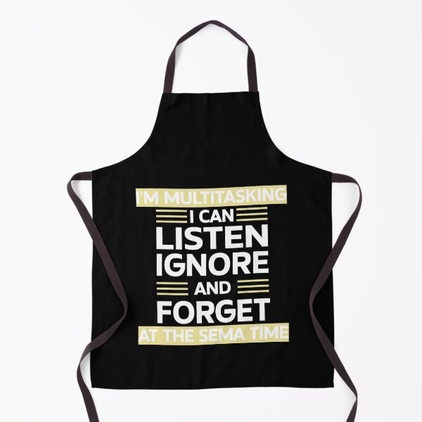 Item preview, Funny I'm Multitasking I Can Listen Ignore Forget at the Same Time Gift designed and sold by 07Art.