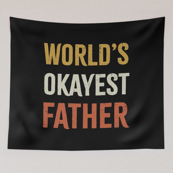 Item preview, World's Okayest Father designed and sold by Gravy-tee07.