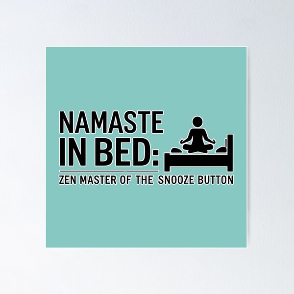 Item preview, Namaste in Bed: Zen Master of the Snooze Button Design - Ideal Gift for Meditation Enthusiasts and Sleepyheads designed and sold by MillennialVibe.