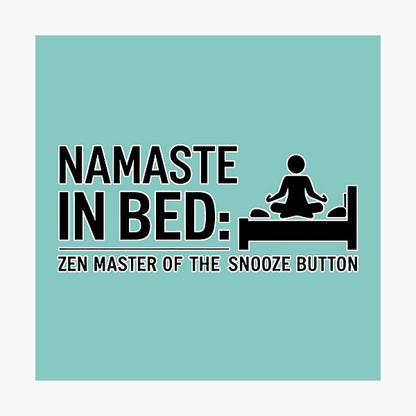 Item preview, Namaste in Bed: Zen Master of the Snooze Button Design - Ideal Gift for Meditation Enthusiasts and Sleepyheads designed and sold by MillennialVibe.