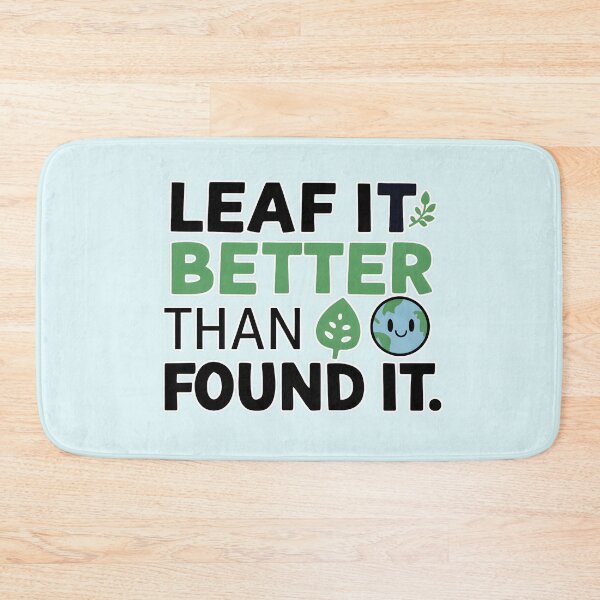 Item preview, Eco-Friendly Reminder: 'Leaf It Better' Environmental Design designed and sold by MillennialVibe.