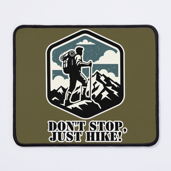 Item preview, Don't Stop, Just hike! designed and sold by DShirtRepublic.