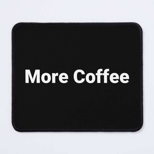 Item preview, More Coffee designed and sold by Text-based T-Shirts and Gifts.