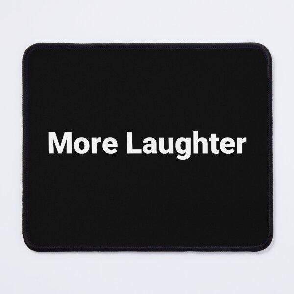 Item preview, More Laughter designed and sold by Text-based T-Shirts and Gifts.