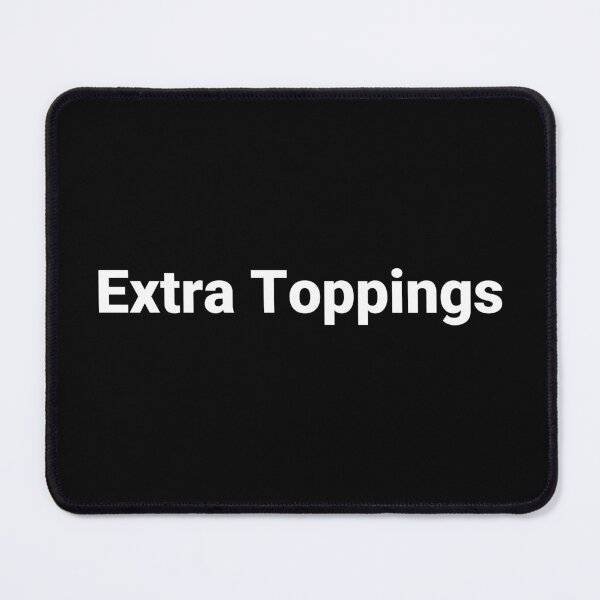 Item preview, Extra Toppings designed and sold by Text-based T-Shirts and Gifts.
