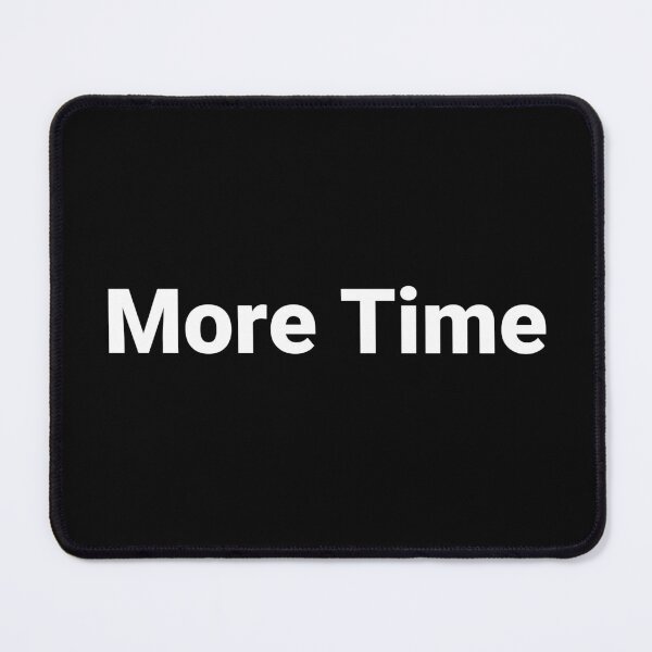 Item preview, More Time designed and sold by Text-based T-Shirts and Gifts.