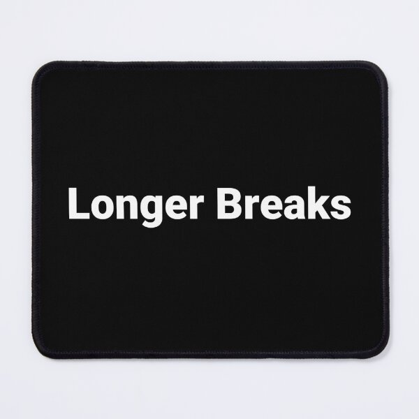Item preview, Longer Breaks designed and sold by Text-based T-Shirts and Gifts.