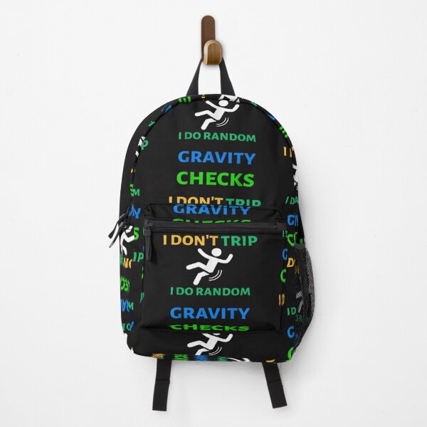 Item preview, I Don't Trip I Do Random Gravity Checks Funny designed and sold by Tigerr3g.