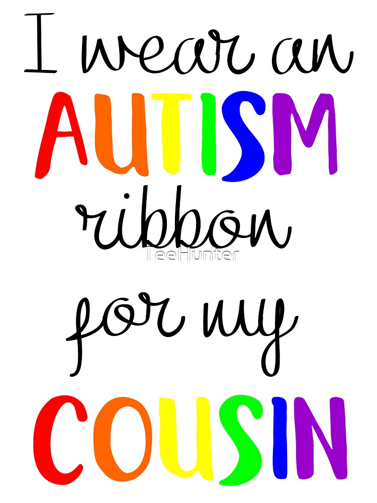 I Wear An Autism Ribbon For My Cousin Kids T Shirt - 