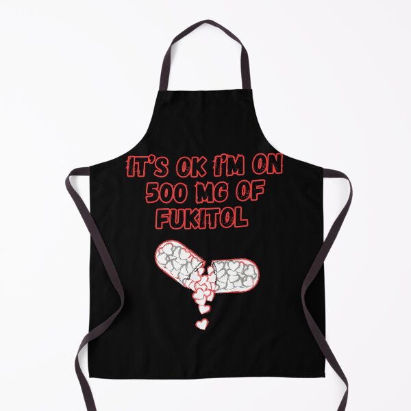 Item preview, Its Ok Im On 500 Mg Of Fukitol designed and sold by WoodburyLake.