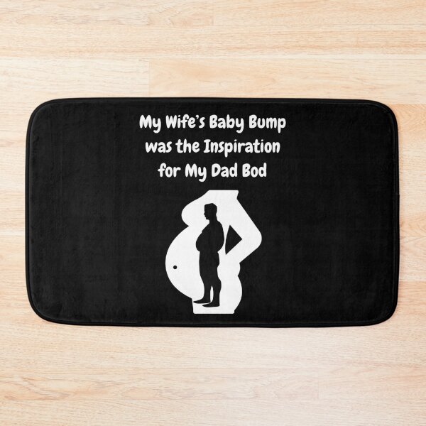 Item preview, My Wife's Baby Bump Was The Inspiration For My Dad Bod! designed and sold by Artography Designs.