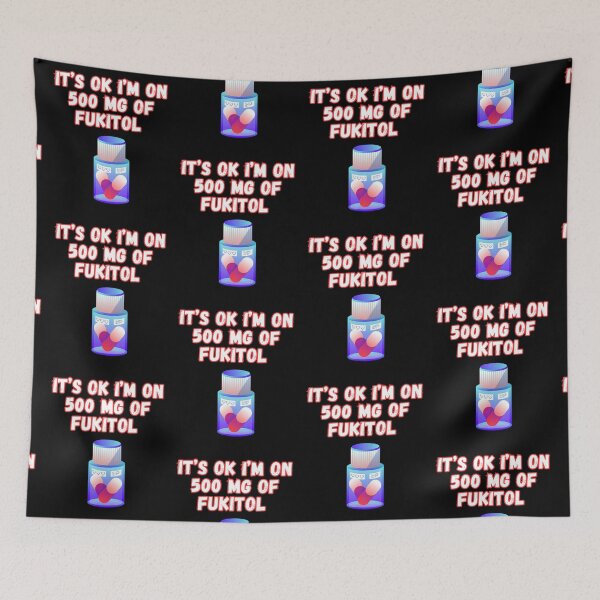 Item preview, Its Ok Im On 500 Mg Of Fukitol designed and sold by WoodburyLake.