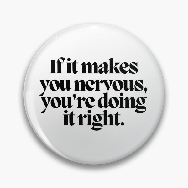 Item preview, If it makes you nervous, you're doing it right.  designed and sold by CharmStudio.