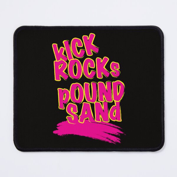 Item preview, Kick Rocks Pound Sand designed and sold by bumperbay.