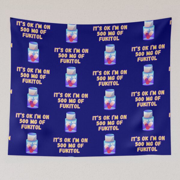Item preview, Its Ok Im On 500 Mg Of Fukitol designed and sold by WoodburyLake.