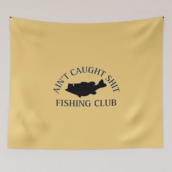 Item preview, Aint Caught Sh*t Fishing Club designed and sold by Baxobhone.