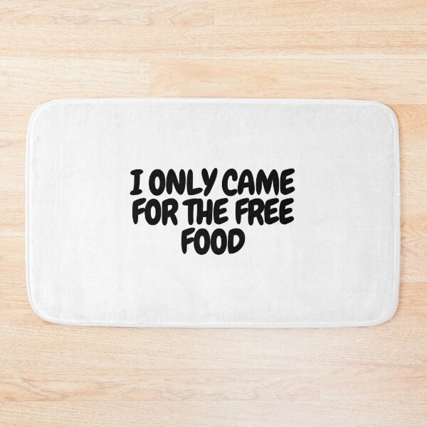 Item preview, I only came for the free food  designed and sold by CharmStudio.
