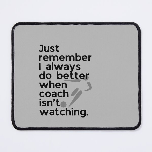 Item preview, Soccer do better when coach isn’t watching designed and sold by system51.
