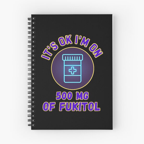 Item preview, Its Ok Im On 500 Mg Of Fukitol designed and sold by WoodburyLake.
