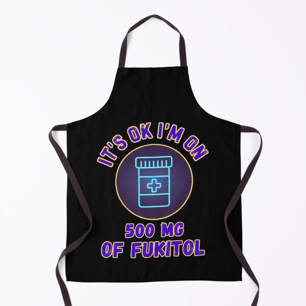Item preview, Its Ok Im On 500 Mg Of Fukitol designed and sold by WoodburyLake.