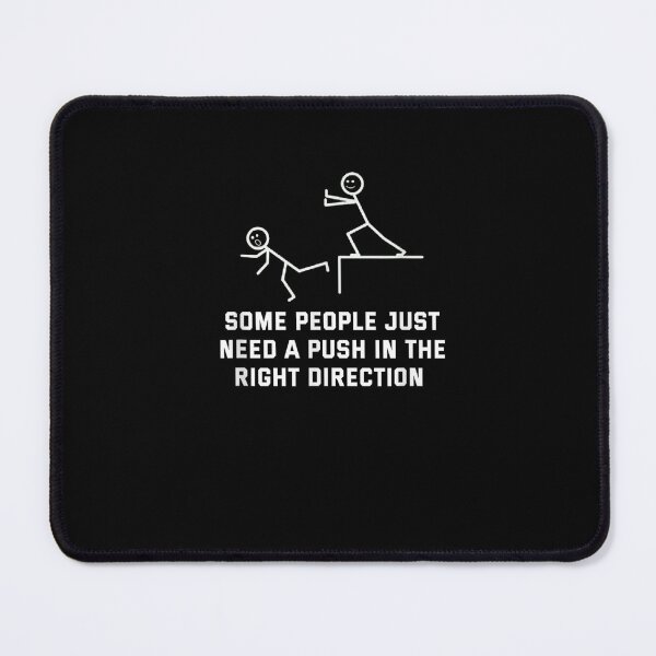 Item preview, Some people just need a push stick figure designed and sold by StickChic.