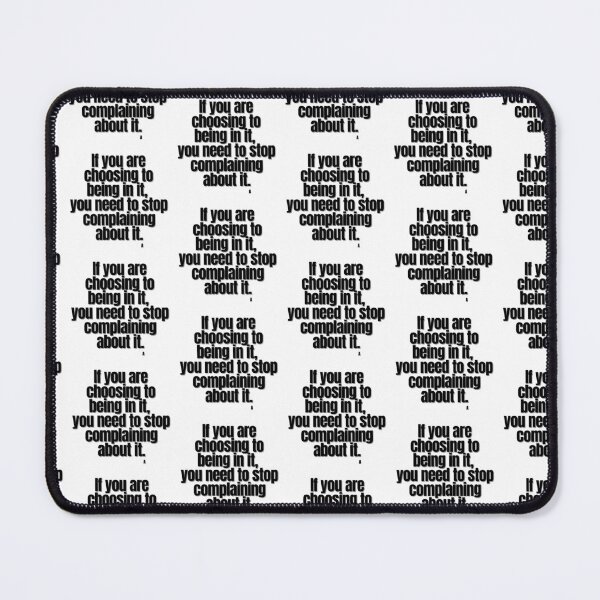 Item preview, If you are choosing to being in it,  you need to stop complaining about it. designed and sold by Finds.