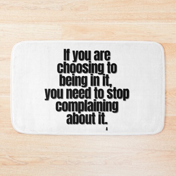 Item preview, If you are choosing to being in it,  you need to stop complaining about it. designed and sold by Finds.