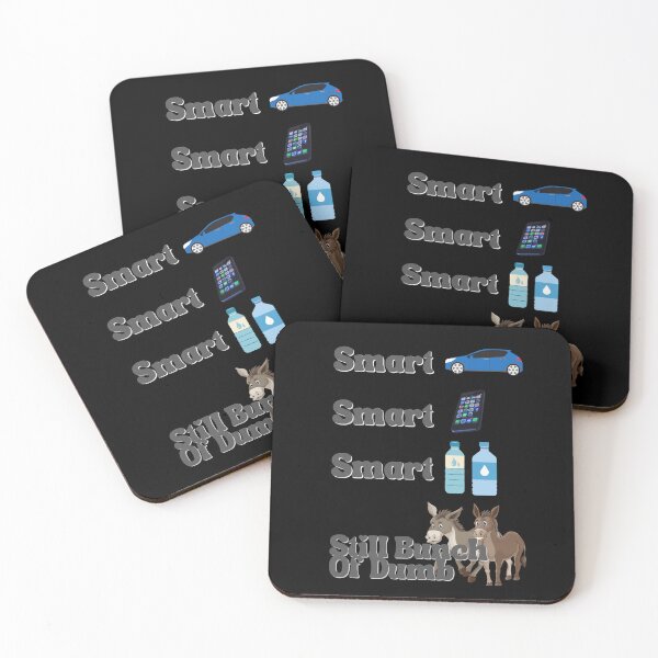 Item preview,  We got smart cars smart phones smart water but still a bunch of dumb asses designed and sold by Fabuluss4Life.