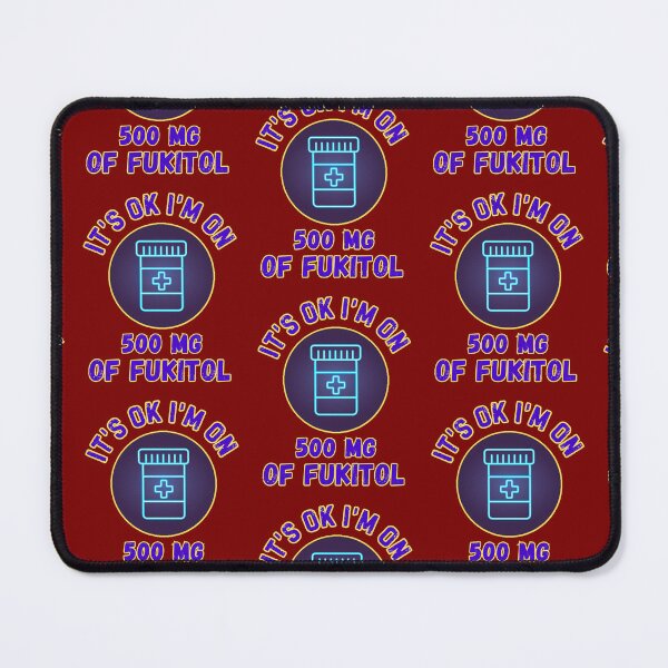 Item preview, Its Ok Im On 500 Mg Of Fukitol designed and sold by WoodburyLake.