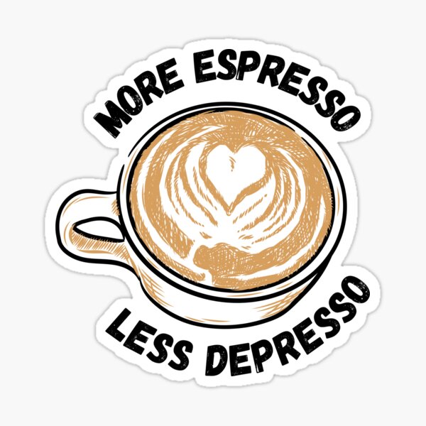 Item preview, More Espresso Less Depresso designed and sold by Garna-kvitka.