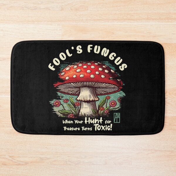 Item preview, MUSHROOMS - Fool's Fungus: When Your Hunt for Treasure Turns Toxic! - Mushroom Forager -Toadstool designed and sold by ArtProjectShop.