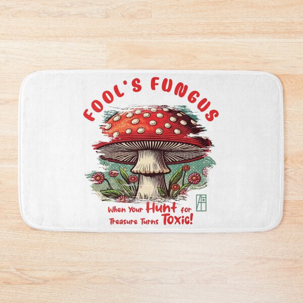 Item preview, MUSHROOMS - Fool's Fungus: When Your Hunt for Treasure Turns Toxic! - Mushroom Hunter -Toadstool designed and sold by ArtProjectShop.