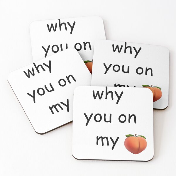 Item preview, Why you on my Butt designed and sold by DannysArtCo.