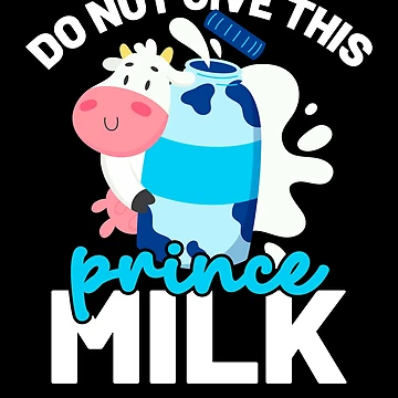 Imagen de la obra Do Not Give This Prince Milk Men's Boys Lactose Intolerance Gear de DynamicDesign