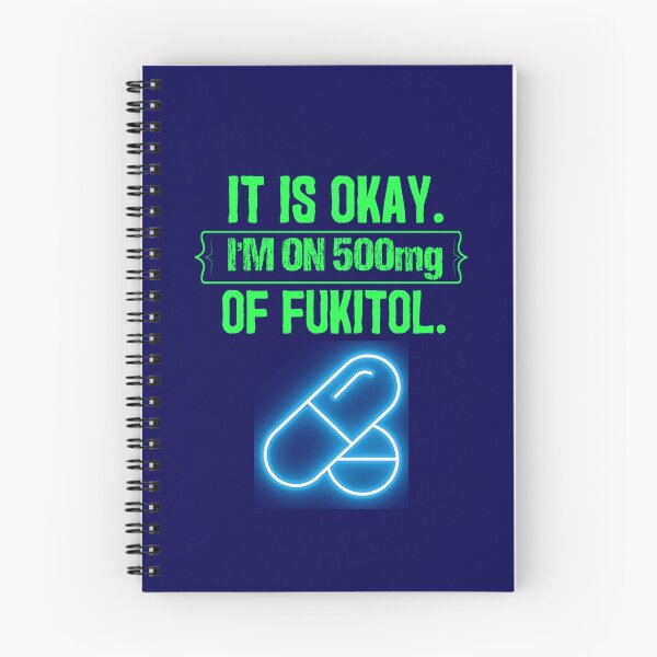 Item preview, Its Ok Im On 500 Mg Of Fukitol  designed and sold by WoodburyLake.