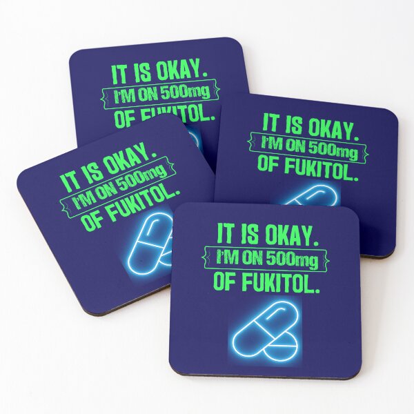 Item preview, Its Ok Im On 500 Mg Of Fukitol  designed and sold by WoodburyLake.
