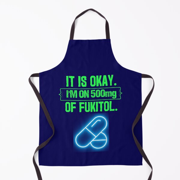 Item preview, Its Ok Im On 500 Mg Of Fukitol designed and sold by WoodburyLake.