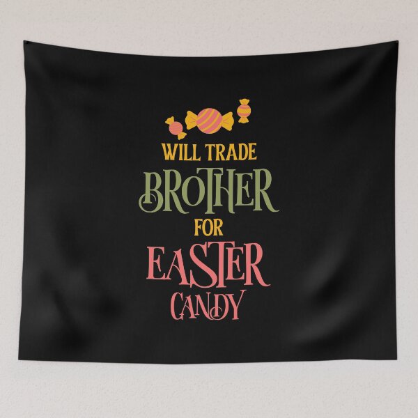 Item preview, Will trade Brother for Easter Candy designed and sold by 87-Aesthetics.