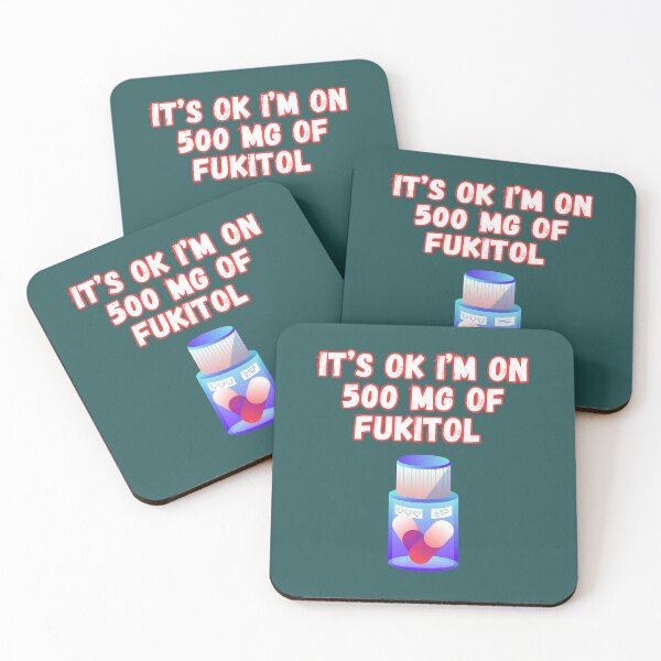 Item preview, Its Ok Im On 500 Mg Of Fukitol designed and sold by WoodburyLake.