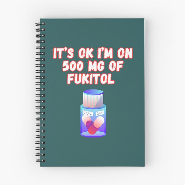 Item preview, Its Ok Im On 500 Mg Of Fukitol designed and sold by WoodburyLake.