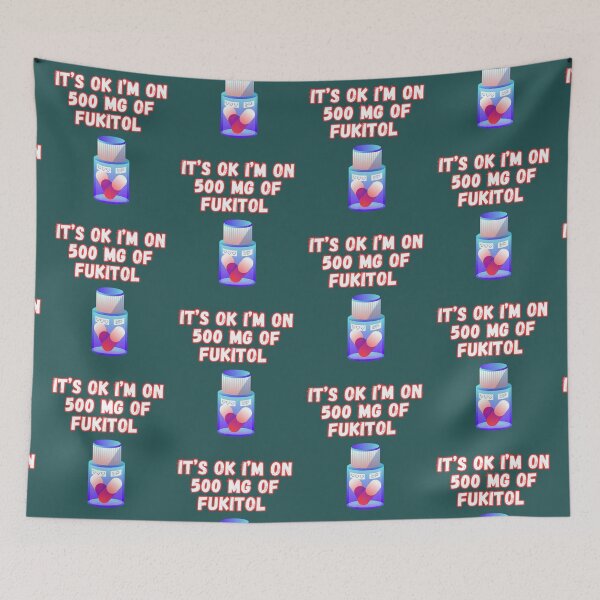 Item preview, Its Ok Im On 500 Mg Of Fukitol designed and sold by WoodburyLake.