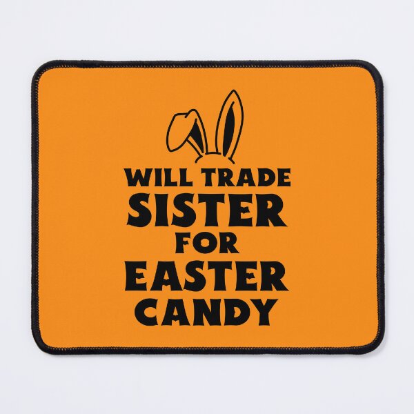 Item preview, Will trade Sister for Easter Candy designed and sold by 87-Aesthetics.