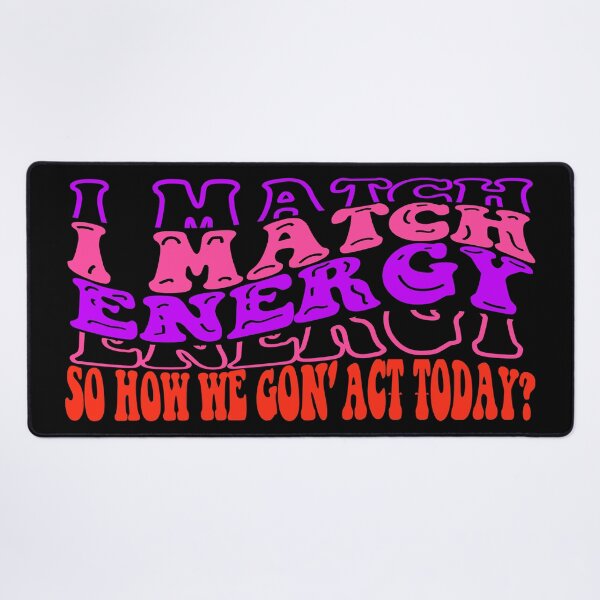 Item preview, I Match Energy So How We Gon' Act Today Colorful Retro Groove designed and sold by SandyMDesigns.