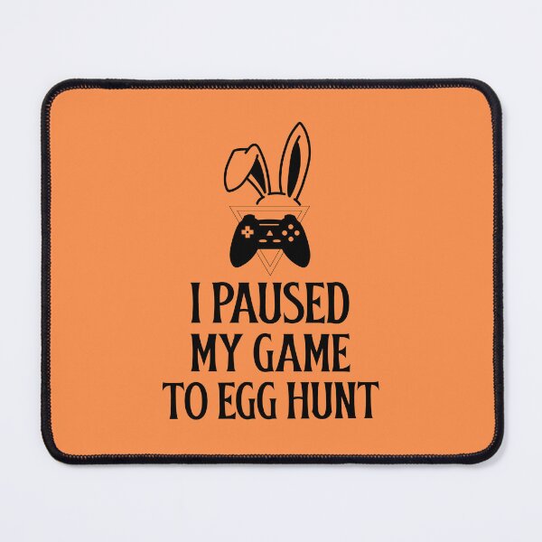 Item preview, I paused my game to egg hunt designed and sold by 87-Aesthetics.