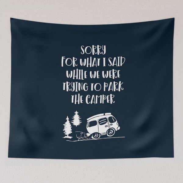 Item preview, Sorry for what I said while we were trying to park the camper designed and sold by STYLESYNDIKAT.