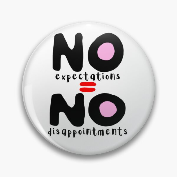 Item preview, No Expectations = No Disappointments designed and sold by Bel Connelly.